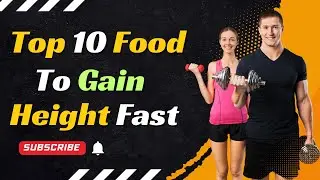 Top 10 foods to gain height fast