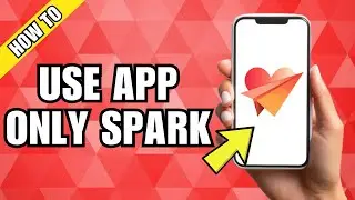 Как использовать приложение для знакомств Only Spark