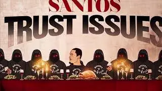 SANTOS LB4R - TRUST ISSUES (Produced by Kontraband)