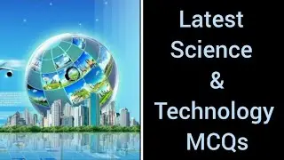 Science and Technology MCQs||Latest Science and Technology current Affairs