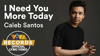 Caleb Santos &mdash; I Need You More Today | from 
