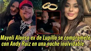 Mayeli Alonso y Andy Ruiz se comprometen en una noche inolvidable en Las Vegas y Lupillo reacciona