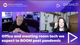 Midwich Live | What AV Technology will we see in offices & meeting rooms post COVID-19 pandemic?