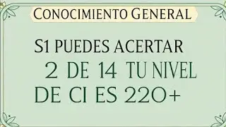 SI CONSIGUES 2 DE 14, TU NIVEL DE IQ ES 220+ 🧠🔥 | Cuestionario de Cultura General