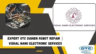 Expert OTC Daihen Robot Repair | Vishal Nano Electronic Services