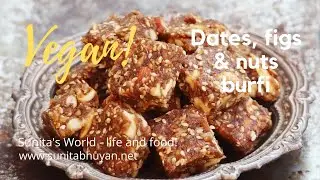 Dates, figs and nuts burfi I Easy recipe I No refined sugar I Healthy dessert I Vegan