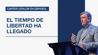 El tiempo de libertad ha llegado | Carter Conlon en Español