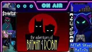 The Adventures of Batman & Robin ( AfTeR SKooL ReTroS )