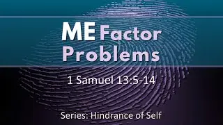 ME Factor Problem | 1 Samuel 13:5-14