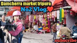 How to damcherra market tripura