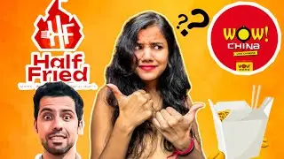 Half Fried Vs Wow China 😱| Half Fried Honest Food Review