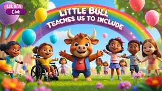 Little Bull Teaches Us to Include 🐮❤️ | A Song About Inclusion for Kids