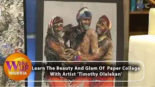 Learn The Beauty And Glam Of  Paper Collage With Artist 'Timothy Olalekan'