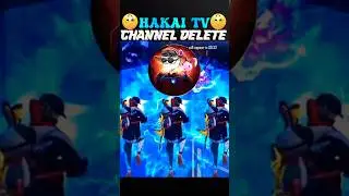 Hakai tv channel delete 😰|| Hakai tv ka channel belit ho gaya hai || #shots #freefire #hakaitv