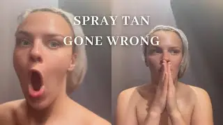 My First Ever Spray Tan! GONE WRONG