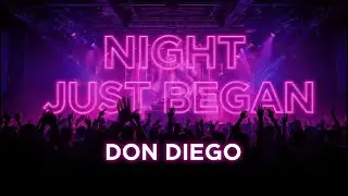 Night Just Began - Don Diego  (Eurodance Lyric Video) | Party EDM 2025