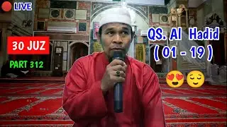 Murottal Al Qur'an Merdu | Part 312 - Qs. Al Hadid : 01 dst 🔴 ( LIVE )