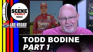 The Scene Vault Podcast -- NASCAR Champion-Turned-Broadcaster Todd Bodine Part 1