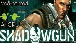 Shadow Gun android (mod+real) (All GPU) free
