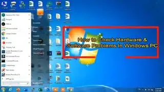 How to Check Hardware & Software Problems In PC