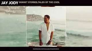 Jay Jody - Sunset Stories, Tales of the Cool ( Official Audio )