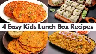 4 Easy & Tasty Recipes For Kids Lunch Box | Yummy Lunch Box Recipes for Kids