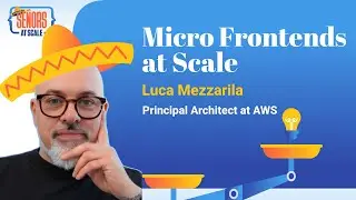 Micro Frontends at Scale with Luca Mezzalira (O’Reilly Author and Principal Architect at AWS)
