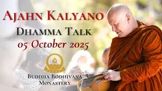 The Less You Grasp The Five Aggregates The Less You Suffer by Ajahn Kalyano 05 Oct 2025