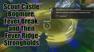 Scout Castle Bogmore, Fever Break, and Then Fever Ridge Strongholds | Survey and Secure | Spellbreak