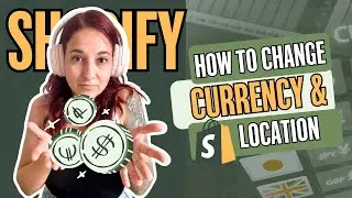 How to Change Store Currency & Location in Shopify