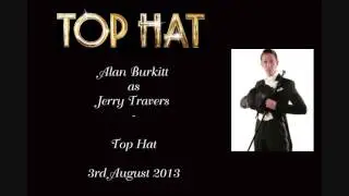 Alan Burkitt as Jerry Travers -  Top Hat