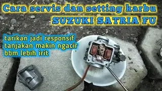 CARA SERVIS & SETTING KARBURATOR SUZUKI SATRIA FU,   tarikan jadi responsif