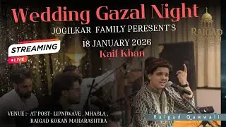 Live 2026 | Wedding Gazal Night | Kaif Khan | JOGILKAR  FAMILY PERSENT'S | #Raigadqawwali