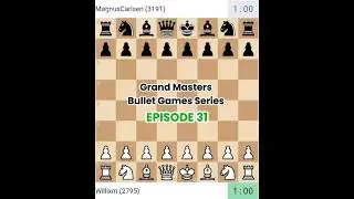 (Episode 31) Grand Masters Bullet Games Series #chess