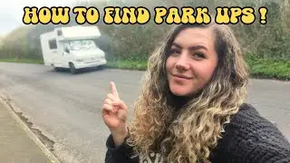 HOW TO FIND PARK UPS UK | OFF GRID LIVING | SOLO VAN LIFE TRAVELS 🗺️🚐📍