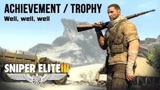 Sniper Elite 3 - Well, Well, Well Achievement/Trophy