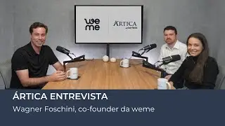 &Aacute;rtica Entrevista #25 - Wagner Foschini, co-founder da weme