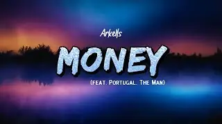 Arkells &ndash; Money (Lyrics) feat. Portugal. The Man