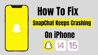 Snapchat Keeps Crashing On iPhone - FiX iOS 14 | 15 |  Fix Snapchat Keeps Crashing Issue On iPhone