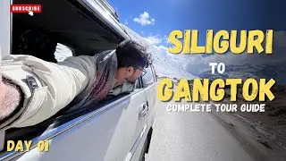 SILIGURI TO GANGTOK FULL TOUR GUIDE | Complete Tour Guide | Budget,Route,Tips #sikkim #gangtok 