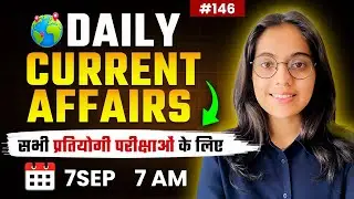 7 September current Affairs | Daily Current Affairs | By Nikita Chaudhary Ma&rsquo;am | for all exams