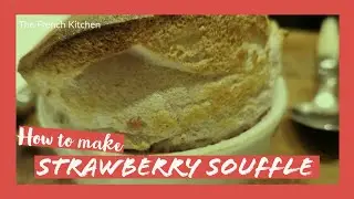how to make a strawberry souffle-The French Kitchen