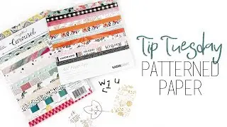 Tip Tuesday | Patterned Paper