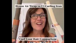 See Curl Your Hair Comparison Dyson AIRWRAP vs T3 Curling Iron! Totally Manage your Hair's Style!!!