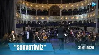 “Sərvətimiz” – 31.01.2026