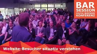 42. #BARsession: Digitale Empathie &ndash; Website-Besucher situativ verstehen
