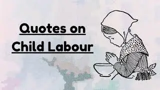 Eye Opening Child Labour Slogans | बाल श्रम पर नारे | Child Labour Quotes
