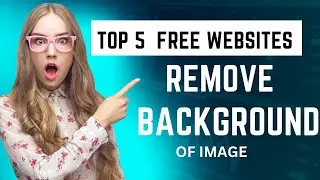 Unbelievable! 5 AI Websites that Instantly Remove Backgrounds from your Image - FOR FREE!