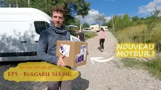 Au gr&eacute; du soleil - EP5 - Bulgarie Serbie