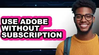 How to Use Adobe Without Subscription in 2025 (Only Way)